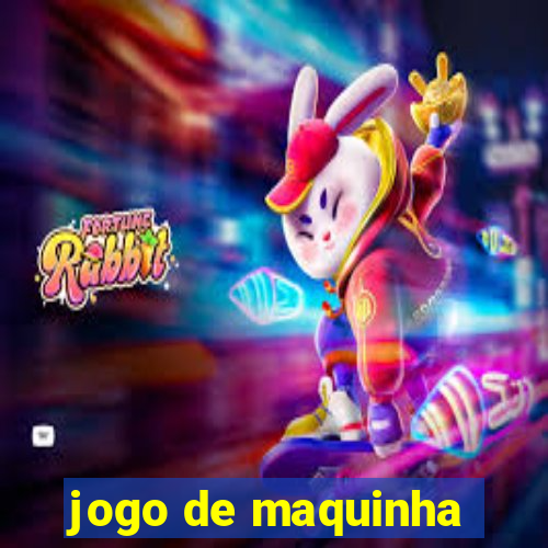 jogo de maquinha