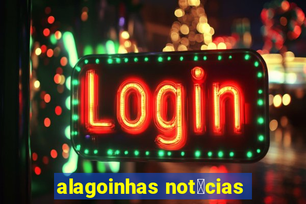 alagoinhas not铆cias