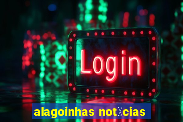 alagoinhas not铆cias