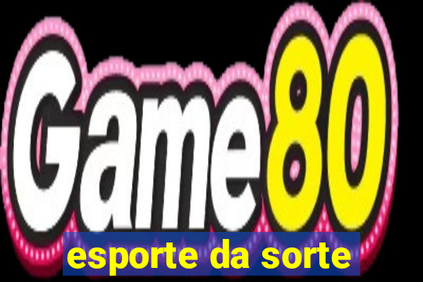 esporte da sorte