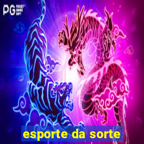 esporte da sorte