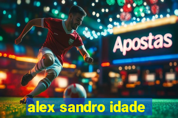 alex sandro idade