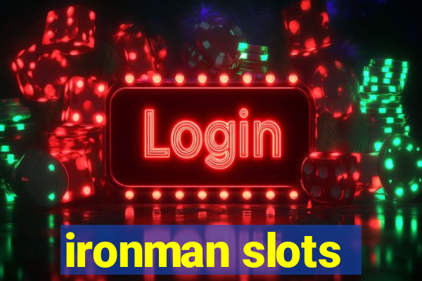 ironman slots