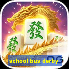 school bus derby