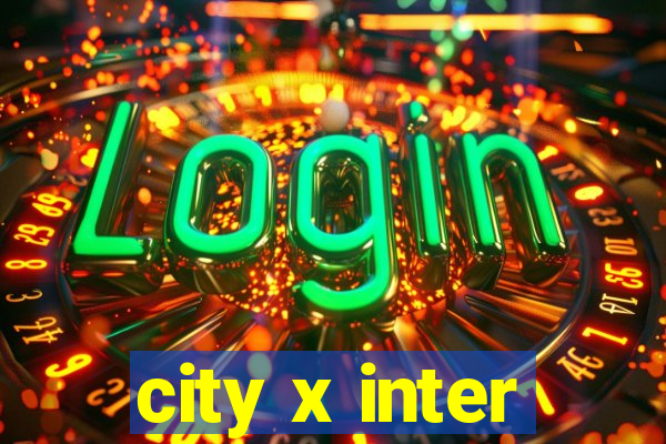 city x inter