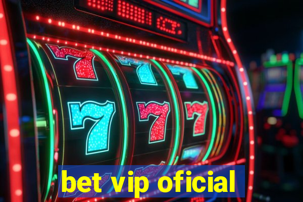 bet vip oficial