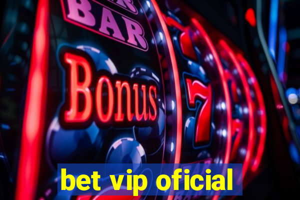 bet vip oficial