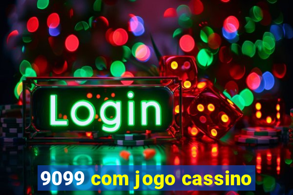 9099 com jogo cassino