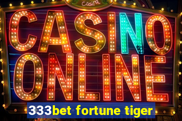 333bet fortune tiger