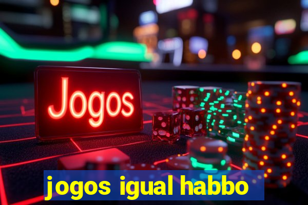 jogos igual habbo