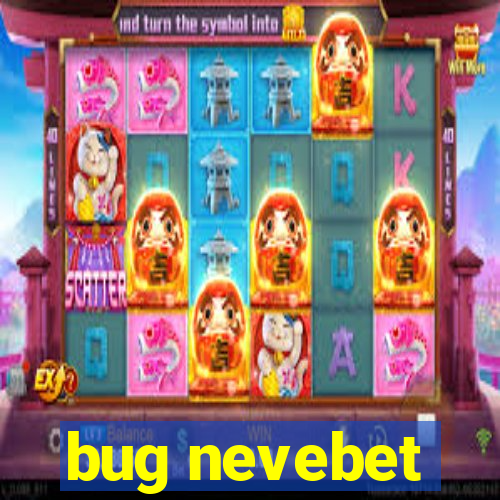 bug nevebet