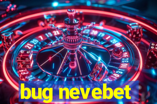 bug nevebet