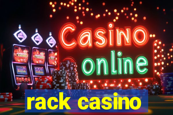 rack casino