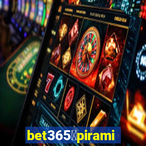 bet365茅piramide