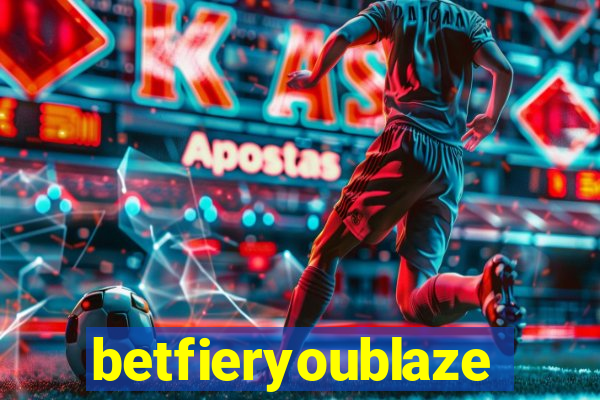 betfieryoublaze