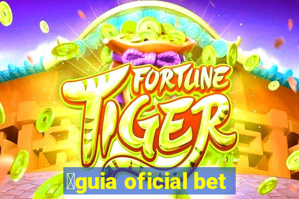 谩guia oficial bet