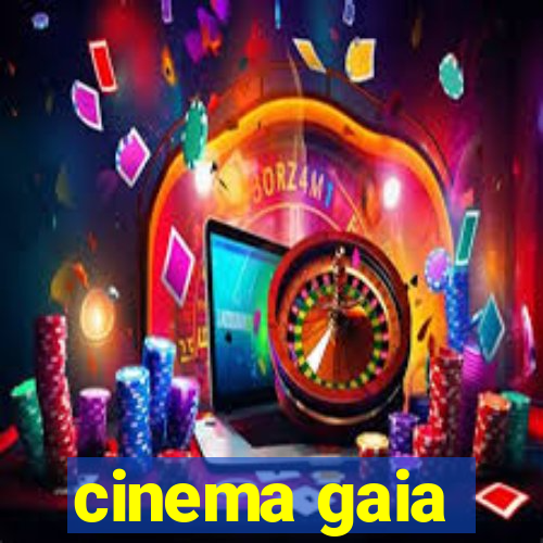 cinema gaia