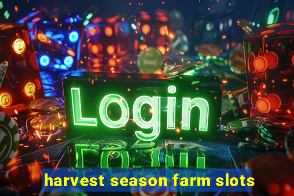 harvest season farm slots