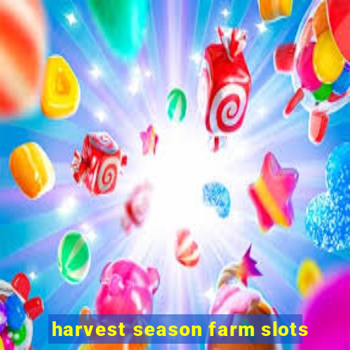 harvest season farm slots