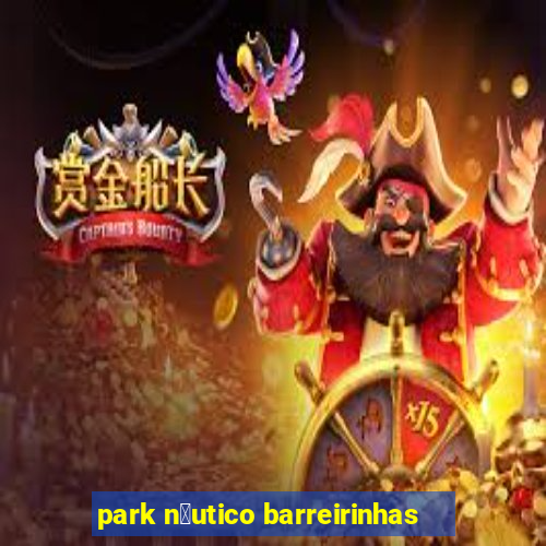 park n谩utico barreirinhas