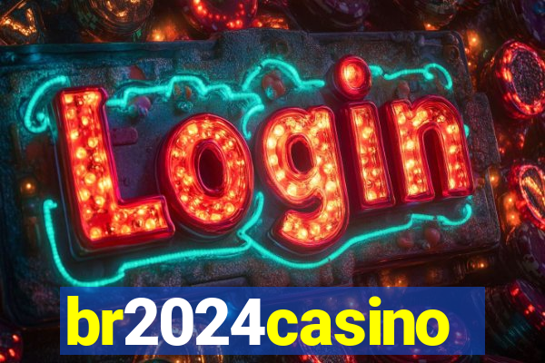 br2024casino