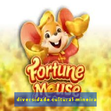 diversidade cultural mineira