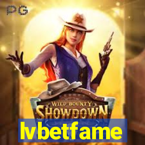 lvbetfame