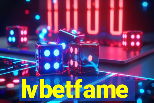 lvbetfame