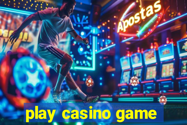 play casino game