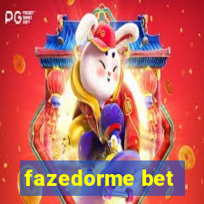 fazedorme bet