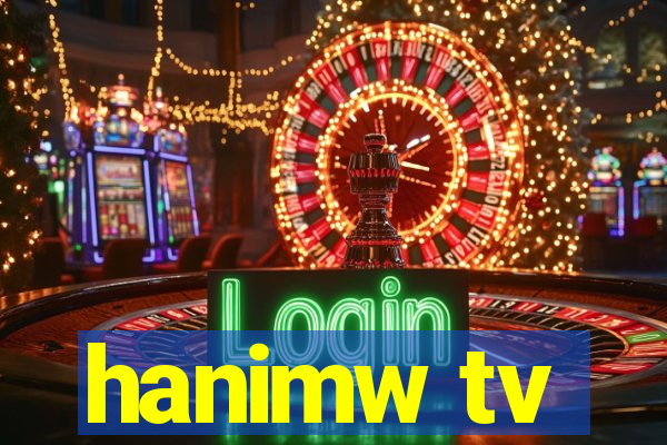 hanimw tv