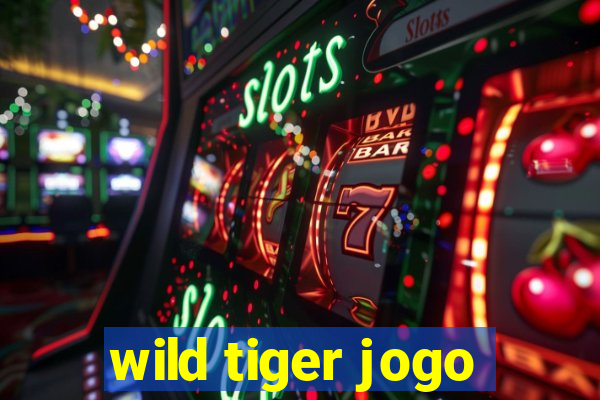 wild tiger jogo