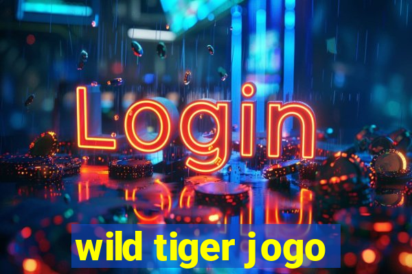 wild tiger jogo