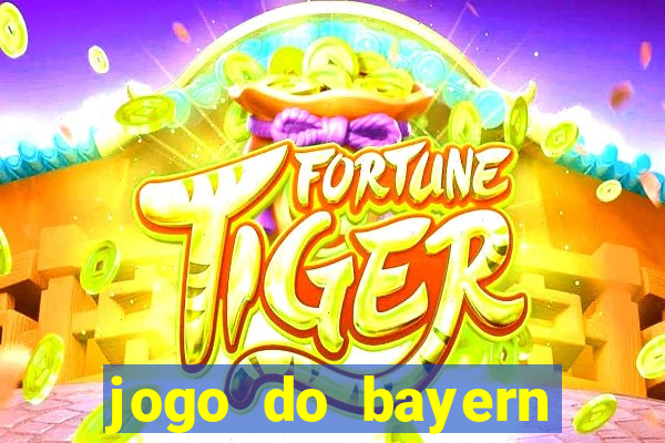 jogo do bayern onde assistir