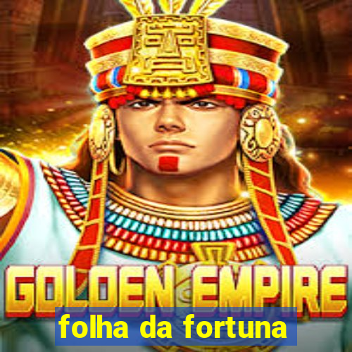 folha da fortuna