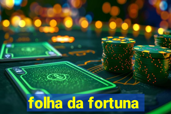 folha da fortuna