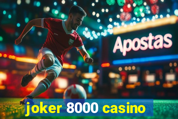 joker 8000 casino