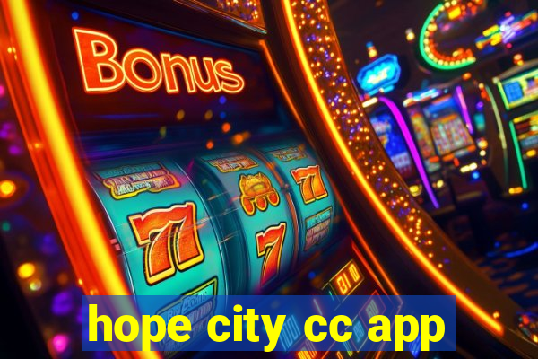 hope city cc app