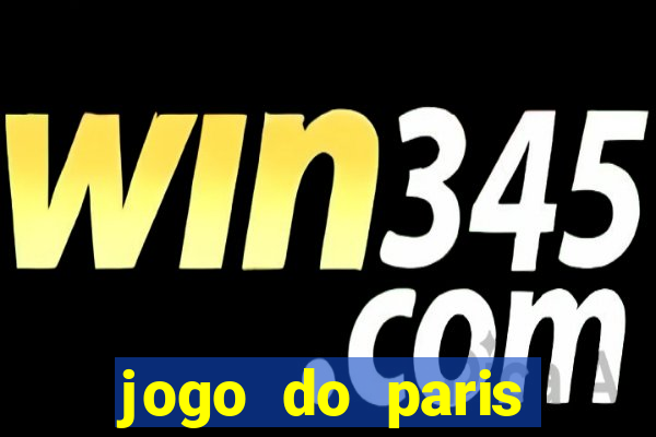 jogo do paris saint germain onde assistir