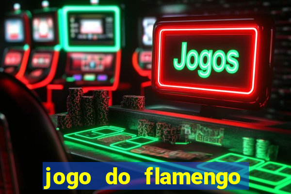 jogo do flamengo hoje globoplay