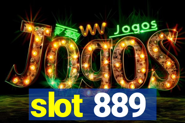 slot 889