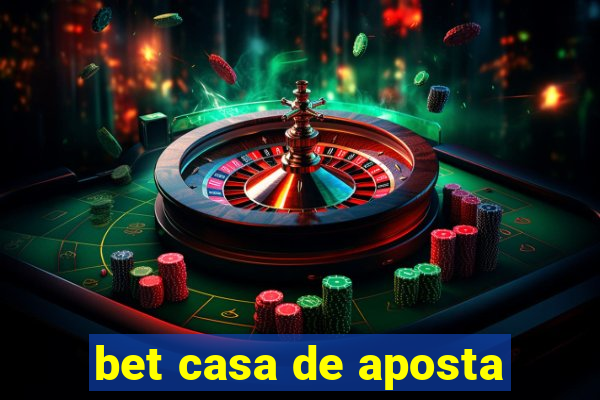 bet casa de aposta