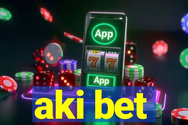 aki bet