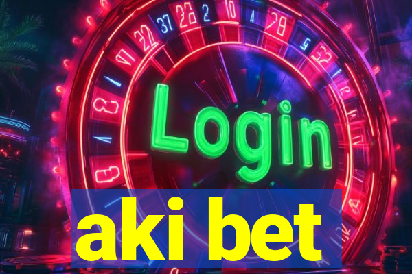 aki bet