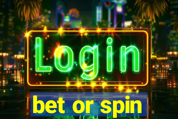 bet or spin