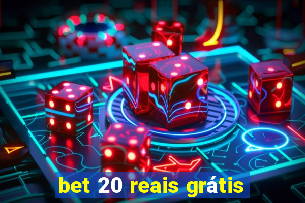 bet 20 reais grátis