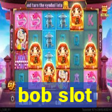 bob slot