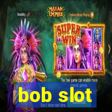 bob slot