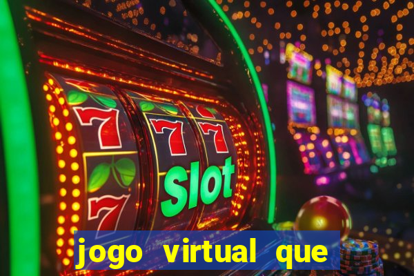 jogo virtual que ganha dinheiro