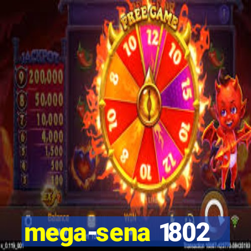 mega-sena 1802